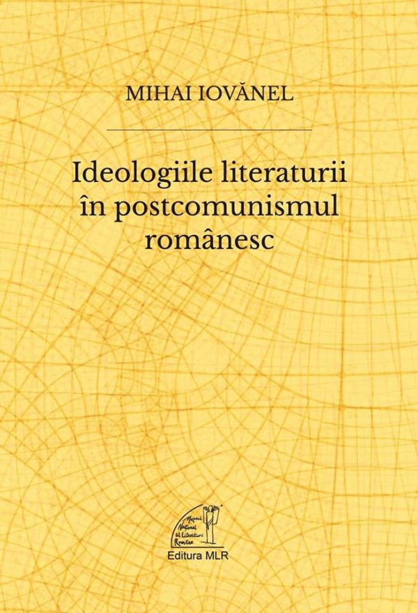 Mihai Iovănel, „Ideologiile literaturii în postcomunismul românesc”, Review de Ștefan Baghiu